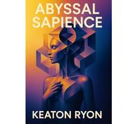 Abyssal Sapience: Deep Time, Hidden Minds, Unveiled Origins