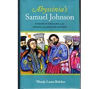 Abyssinia's Samuel Johnson: Ethiopian Thought in the Making of an English Author