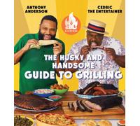 AC Barbeque: The Husky and Handsome Guide to Grilling : (A Cookbook)
