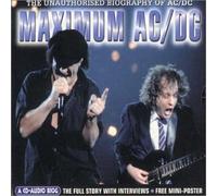 AC/DC - Maximum AC/DC [Audio Biography]