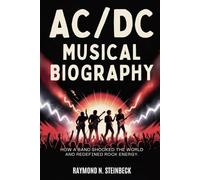 AC/DC MUSICAL BIOGRAPHY: How a band shocked the world and redefined Rock Energy