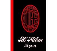 AC Milan 125 years: A5 Notebook for AC Milan Fans