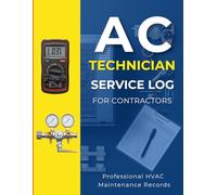 AC Technician Service Log for Contractors: Professional HVAC Maintenance, Repair & Refrigerant Tracking Log Book for USA Technicians and Service Companies