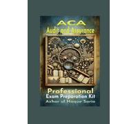 ACA Audit and Assurance Professional: Exam Preparation Kit