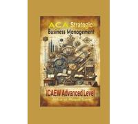 ACA Strategic Business Management: ICAEW Advanced Level
