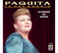 Acabame De Matar Paquita La Del Barrio