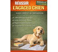 ACACED Chien: Le guide simple et complet pour se préparer sereinement à l’évaluation