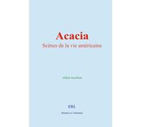 Acacia : Scènes de la vie américaine