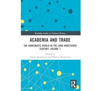 Academia and Trade: The Numismatic World in the Long Nineteenth Century, Volume 1 (Routledge Studies in Cultural History)