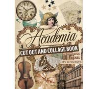 Academia Cut Out And Collage Book: Aesthetic Ephemera of Classical Statues, Letters & Vintage Objects for Junk Journals, Scrapbooking, Mixed Media, and Paper Crafts