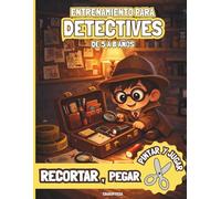Academia de Detectives. Libro de Recortar para Niños: Entrenamiento de Motricidad Fina con Misiones de Espionaje, Retos y Juegos de Lógica.