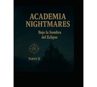 Academia Nigthmares bajo la sombra del eclipse (ACADEMIA NIGHTMARE)