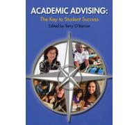 Academic Advising : The Key to Student Success