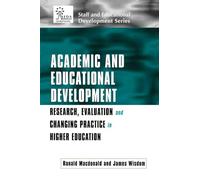Academic and Educational Development: Research, Evaluation and Changing Practice in Higher Education (SEDA Series)