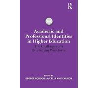 Academic and Professional Identities in Higher Education: The Challenges of a Diversifying Workforce (International Studies in Higher Education)