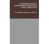 Academic Anxiety, Achievement Skills and Level Creativity
