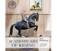 Academic Art of Riding: A riding method for the ambitious leisure rider