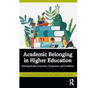 Academic Belonging in Higher Education: Fostering Student Connection, Competence, and Confidence