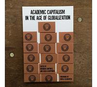 Academic Capitalism in the Age of Globalization