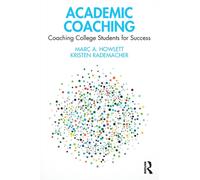 Academic Coaching : Coaching College Students for Success