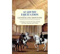 Academic Equitation: A Training System Based on the Methods of D'Aure, Baucher and L'Hotte