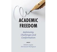 Academic Freedom : Autonomy, Challenges and Conformation