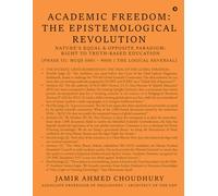 Academic Freedom: The Epistemological Revolution : Nature's Equal and Opposite Paradigm: Right to Truth-based Education