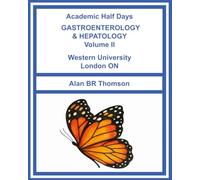 Academic Half Days GASTROENTEROLOGY & HEPATOLOGY: Western University London ON: Volume 2