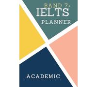 Academic IELTS Yearly Planner: Make the most of your year in preparation for the Academic IELTS exam