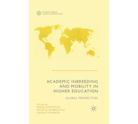 Academic Inbreeding and Mobility in Higher Education : Global Perspectives