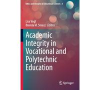 Academic Integrity in Vocational and Polytechnic Education (Ethics and Integrity in Educational Contexts, 8)