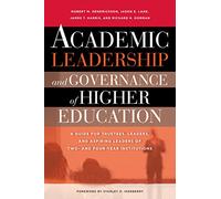 Academic Leadership and Governance of Higher Education: A Guide for Trustees, Leaders and Aspiring Leaders of Two- and Four-Year Institutions