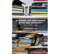 Academic Life and Labour in the New University: Hope and Other Choices