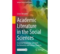 Academic Literature in the Social Sciences: Essential Knowledge and Skills for University and College Students (Springer Texts in Social Sciences)