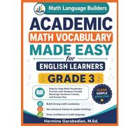 Academic Math Vocabulary Made Easy for English Learners Grade 3: Step-by-Step Math Vocabulary Practice with Student-Friendly Meanings, Sentence Frames, and Answer Key