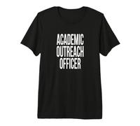 Academic Outreach Officer Appreciation Day for Work Week Premium T-Shirt