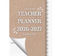 Academic planner 2026-2027 teacher planner: left handed lesson plan book for teachers 26-27 / Monthly & Weekly Class Organizer | Gradebook, Record, student lists, planning and more ( for lefties )