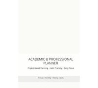 Academic & Professional Planner: Project-Based Planning · Habit Tracking · Daily Focus