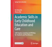 Academic Skills in Early Childhood Education and Care: Self-Inquiry, Learning and Writing for Students and Practitioners (Springer Texts in Education)