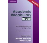 Academic Vocabulary in Use : Vocabulary Reference and Practice: Self-study an...