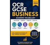 Academic Vocabulary: OCR GCSE Business (J204): The Complete Subject Glossary