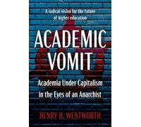 Academic Vomit: Academia Under Capitalism in the Eyes of an Anarchist