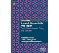 Academic Women in the Arab Region: The Intersection of Class and Gender