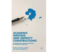 Academic Writing & Identity Constructions: Performativity, Space & Territory in Academic Workplaces