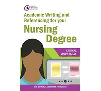 Academic Writing and Referencing for your Nursing Degree – Critical Study Skills
