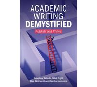 Academic Writing Demystified: Publish and Thrive