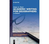 Academic Writing for Geographers: A Handbook: 29 (De Gruyter Contemporary Social Sciences, 29)