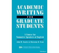 Academic Writing for Graduate Students: A Course for Nonnative Speakers of English