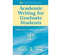 Academic Writing for Graduate Students: Essential Skills and Tasks: Essential Tasks and Skills (Michigan Series in English for Academic & Professional Purposes)