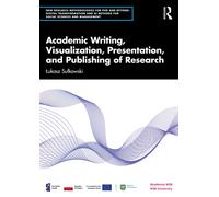 Academic Writing, Visualization, Presentation, and Publishing of Research